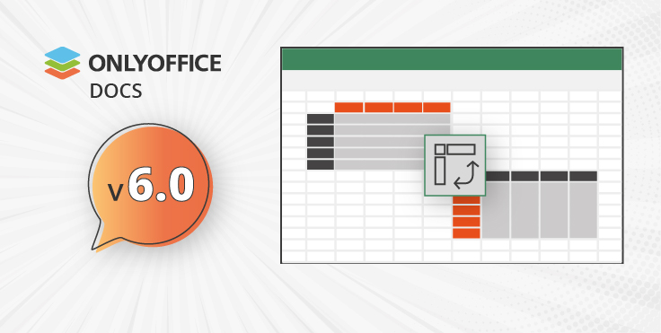 ONLYOFFICE Docs v6.0 mit zahlreichen Neuigkeiten für Tabellenkalkulationen