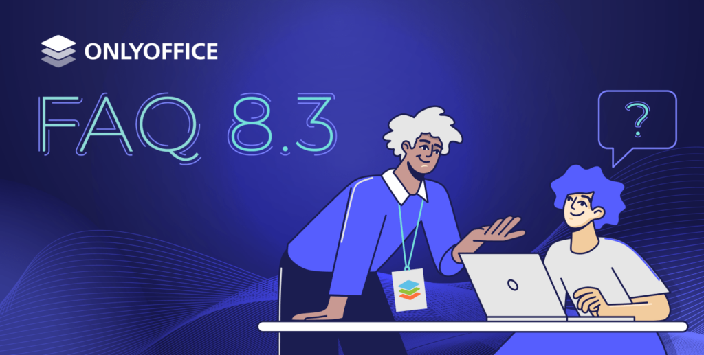 Q&A session: all you need to know about ONLYOFFICE Docs 8.3 ...