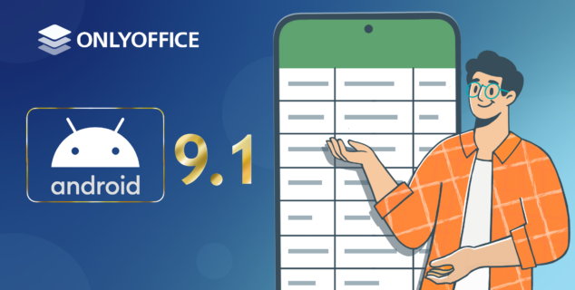 Rilasciato ONLYOFFICE Documents 9.1 per Android: cosa c’è di nuovo?