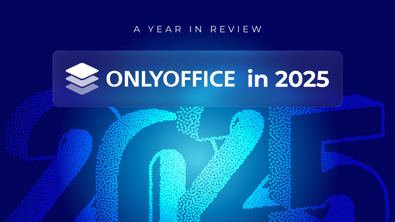 ONLYOFFICE 2025 year in review: A journey of innovation
